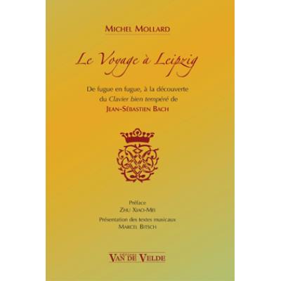 Méthodes et pédagogie VAN DE VELDE MOLLARD MICHEL - LE VOYAGE A LEIPZIG Formation musicale - solfège