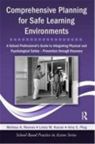 Comprehensive Planning for Safe Learning Environments, School-based Practice in Action Series
