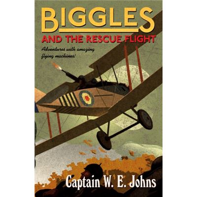Biggles And The Rescue Flight (Paperback)