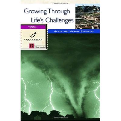 Growing Through Life's Challenges, Fisherman Bible Study Guide Series