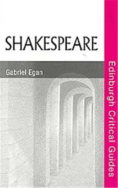 Shakespeare, Edinburgh Critical Guides to Literature
