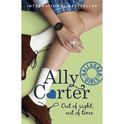 Out of Sight, Out of Time Ally Carter