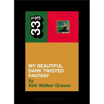 Kanye West'S My Beautiful Dark Twisted Fantasy (33 1/3) (Paperback)