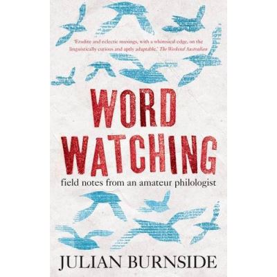 Wordwatching: field notes from an amateur philologist