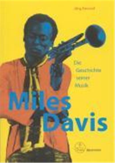 Miles Davis. Die Geschichte seiner Musik