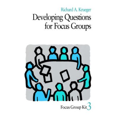 Developing Questions for Focus Groups, Focus Group Kit , Vol 3