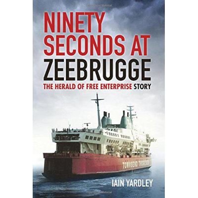 Ninety Seconds at Zeebrugge: The Herald of Free Enterprise Story - [Version Originale]