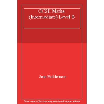 GCSE Maths: (Intermediate) Level B - [Version Originale] Jean ...