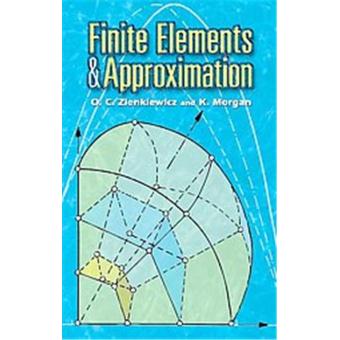 Finite Elements And Approximation, Dover Books on Engineering - broché ...