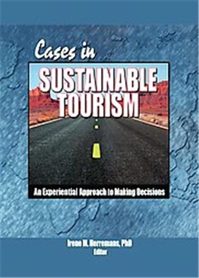 Cases in Sustainable Tourism, Hospitality, Travel and Tourism