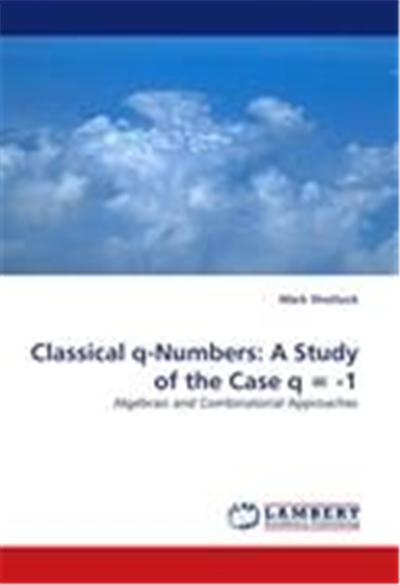 Classical q-Numbers:  A Study of the Case q = -1