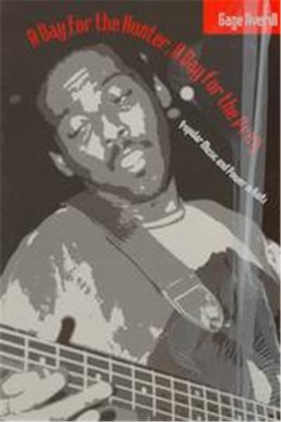 A Day for the Hunter, a Day for the Prey, Chicago Studies in Ethnomusicology Series