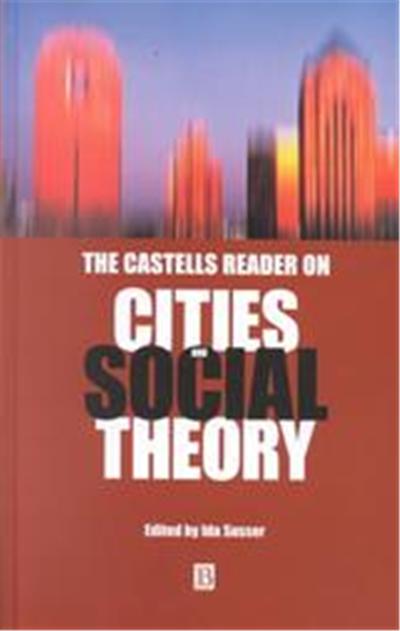 The Castells Reader on Cities and Social Theory