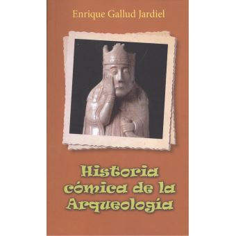 Historia comica de la arqueologia