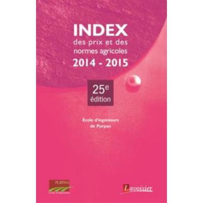Index Des Prix Et Des Normes Agricoles 2014-2015 (25E Édition)