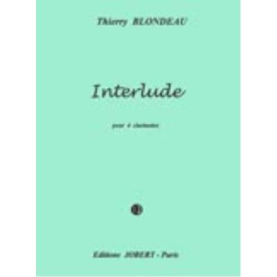 Partitions classique JOBERT BLONDEAU THIERRY - INTERLUDE - 4 CLARINETTES Clarinette