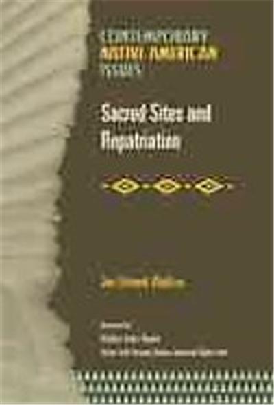Sacred Sites and Repatriation, Contemporary Native American Issues