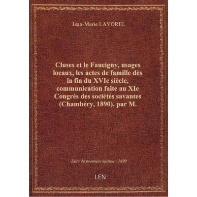 Cluses et le Faucigny, usages locaux, les actes de famille dès la fin du XVIe siècle, communication