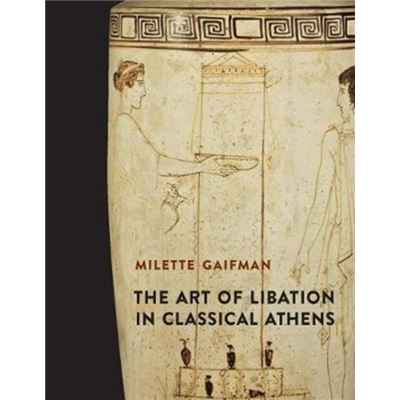 Art Of Libation In Classical Athens The