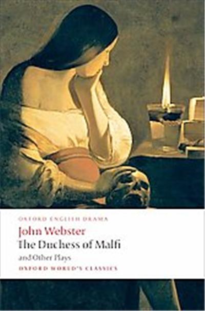 The Duchess of Malfi and Other Plays, Oxford World's Classics Series