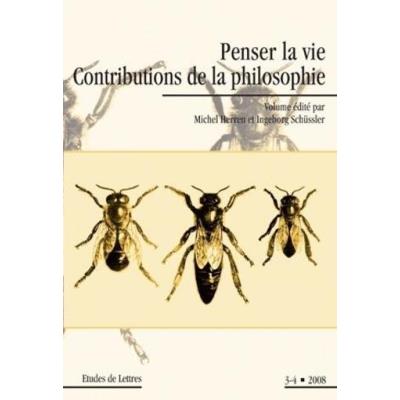 Penser La Vie , Contributions De La Philosophie