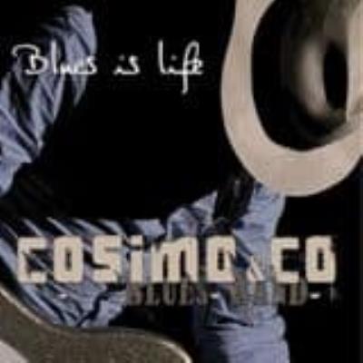 Blues Is Life - Cosimo & Co Blues Band