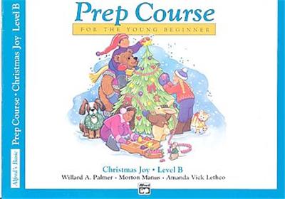 Alfred's Basic Piano Library Prep Course, Christmas Joy, Level B, Alfred's Basic Piano Library Prep Course For The Young Beginner