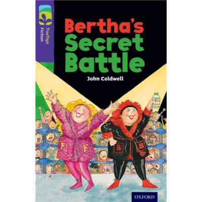 Oxford Reading Tree Treetops Fiction: Level 11: Bertha'S Secret Battle (Paperback)