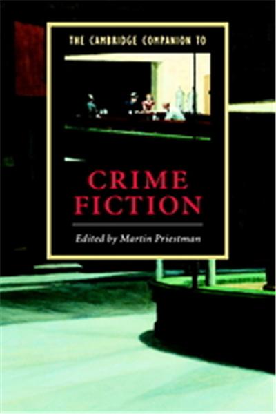 The Cambridge Companion to Crime Fiction, Cambridge Companions to Literature