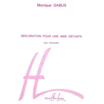 Partitions classique LEMOINE GABUS MONIQUE - DÉPLORATION POUR UNE AMIE DÉFUNTE - VIOLONCELLE Violoncelle