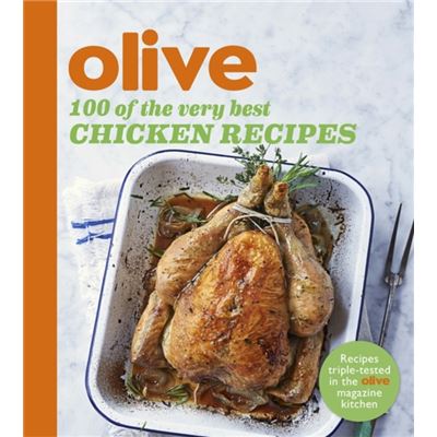 Olive: 100 Of The Very Best Chicken Recipes (Olive Magazine) (Paperback)