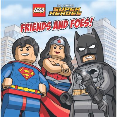 Lego(R) Dc Superheroes Friends And Foes (Lego Dc Superheroes) (Paperback)