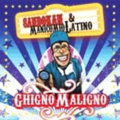 Ghigno Maligno - Sandokan & Manicomio Latino