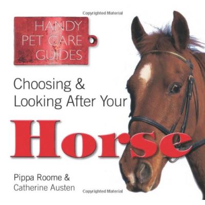 Choosing & Looking After Your Horse Collectif