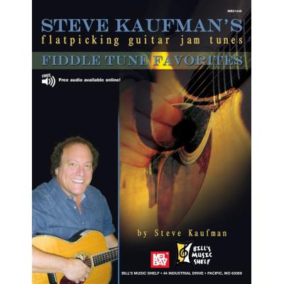 Partitions variété, pop, rock... MEL BAY KAUFMAN STEVE - STEVE KAUFMAN'S FIDDLE TUNE FAVORITES, FLATPICKING JAM - GUITAR Guitare