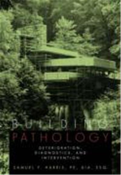 Building Pathology: Deterioration, Diagnostics, and Intervention