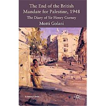 The End of the British Mandate in Palestine, 1948, St. Antony's Series ...