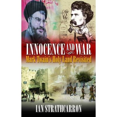 Innocence and War: Mark Twain's Holy Land Revisited - [Version ...