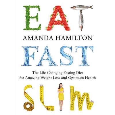 Eat, Fast, Slim: The Life-Changing Fasting Diet for Amazing Weight Loss and Health