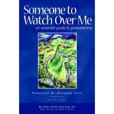 Someone To Watch Over Me - An Essential Guide To Godparenting