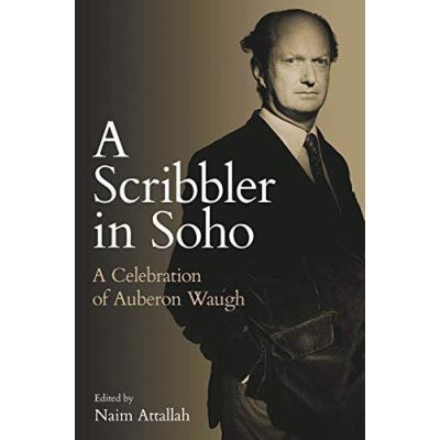 A Scribbler in Soho: A Celebration of Auberon Waugh - [Version Originale]