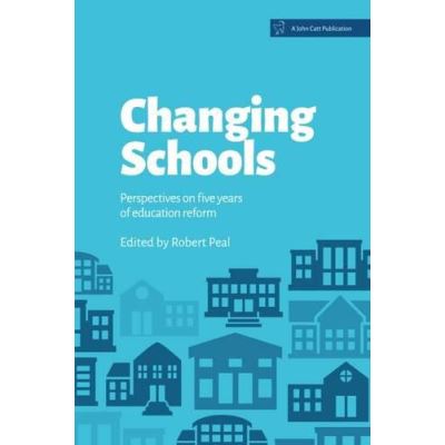 Changing Schools: Perspectives on five years of education reform - [Version Originale]