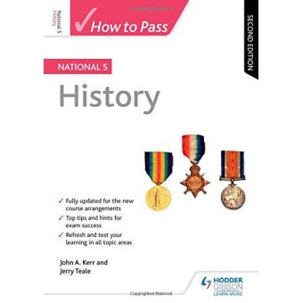 How to Pass National 5 History: Second Edition - [Version Originale