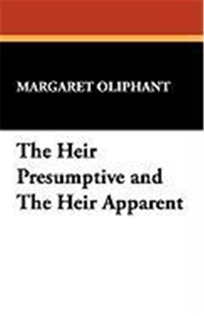 The Heir Presumptive and the Heir Apparent
