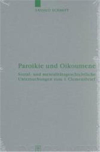 Paroikie Und Oikoumene, Beihefte Zur Zeitschrift Fur Die Neutestamentliche Wissenschaft Und Die kunDe Der Alteren Kirche
