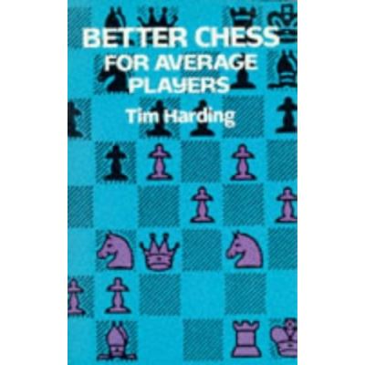 Better Chess for Average Players, Dover Books on Chess