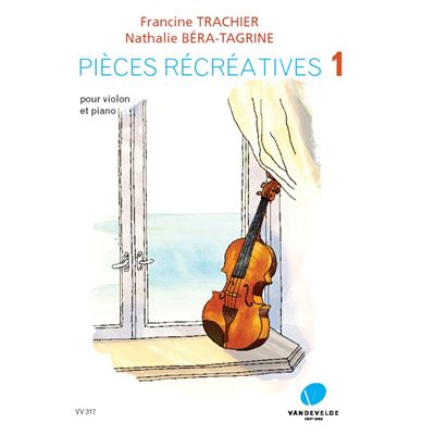 Béra-Tagrine Nathalie et Trachier Francine - Pièces récréatives Volmue 1 --- Violon et Piano