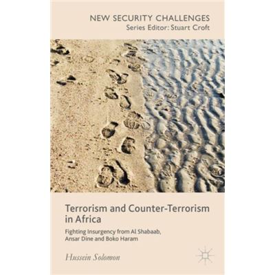 Terrorism And Counter-Terrorism In Africa: Fighting Insurgency From Al ...