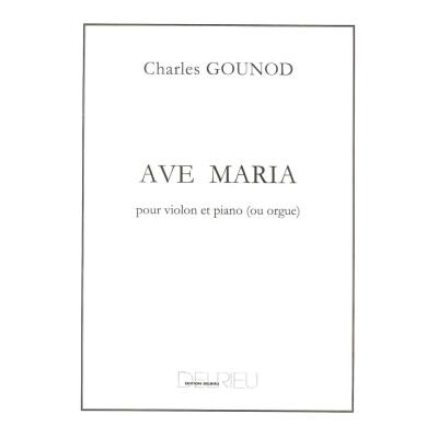Partitions classique EDITION DELRIEU GOUNOD CHARLES - AVE MARIA - VIOLON Violon