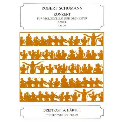 Partitions classique EDITION BREITKOPF SCHUMANN ROBERT - VIOLONCELLOKONZERT OP. 129 - CELLO, ORCHESTRA Violoncelle